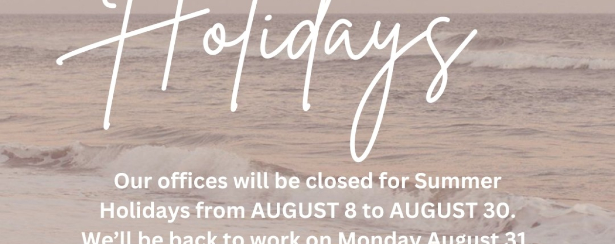 CLOSURE FOR SUMMER HOLIDAYS 2025